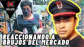 REACCIONANDO A BRUJOS Y BRUJERIAS / Oxlack Investigador