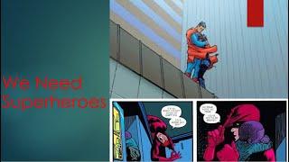 Why We Need Superheroes
