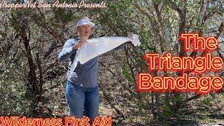 PrepperNet San Antonio: The Triangle Bandage for Wilderness First Aid