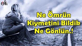 Ne Ömrün Kıymetini Bildik, Ne Gönlün.!  #Kırgınım #Sana #Hayat