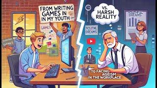 From Writing Games in My Youth to Facing Ageism in the Workplace