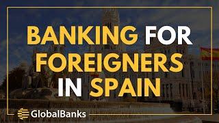 Opening a Bank Account in Spain as a Foreigner