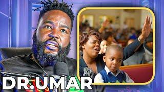 Dr Umar: My Problem with Religion in the Black Community