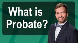 Rep Answers: What is Probate?