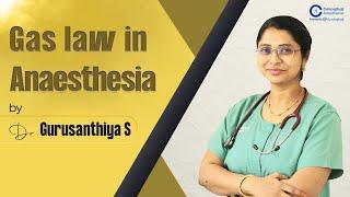 Gas law in Anaesthesia By Dr. Gurusanthiya Saravanaperumal | Conceptual Anesthesia