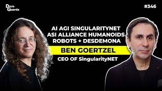 Ben Goertzel - SingularityNET - AI AGI SingularityNET ASI Alliance Humanoids Robots + Desdemona