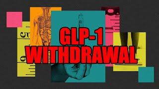 The Lasting Effects Of GLP-1 Wtihdrawals