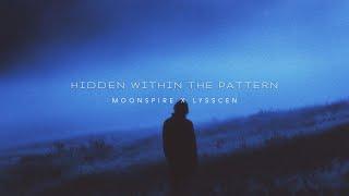 moonspire x lysscen - hidden within the pattern #darkambient #electronicmusic