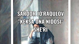 PREMYERA!!! SARDOR JO'RAQULOV " KEKSA ONA NIDOSI" SHE'RI.