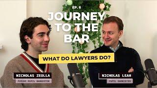 Journey to the Bar - What do Lawyers and Barristers do?