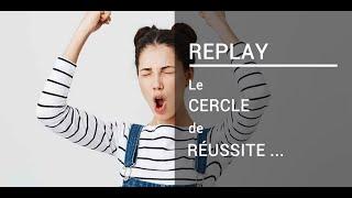  [Replay]  #70 - Le cercle de réussite