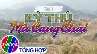 Ký sự truyền hình | Khám phá Tây Bắc - Tập 1: Kỳ thú Mù Cang Chải