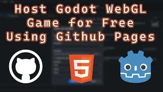 How to Host Godot a Webgl Game on Github for Free