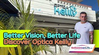 EXPERT EYECARE IN LAS TERRENAS – Meet Óptica Keilly | Get to Know Las Terrenas