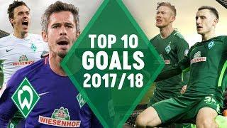 TOP 10 GOALS by SV Werder Bremen 2017/18 | Kruse, Kainz & Eggestein