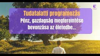 Pozitív megerősítések - Pénz, gazdagság megteremtése- Tudatalatti programozás