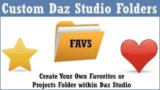 Custom Folders for Favorites or Projects within Daz Studio