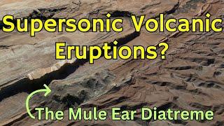 Supersonic Volcanic Eruptions? The Mule Ear Diatreme of Southeastern Utah