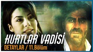 KURTLAR VADİSİ İLGİNÇ DETAYLAR I  11. Bölüm