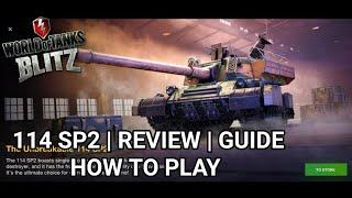 WOTB | 114 SP2 | Review | Guide | How to play | WOTBLITZ | World of tanks Blitz