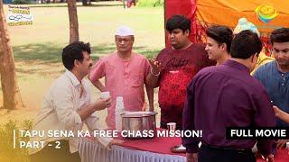 Tapu Sena Ka Free Chass Mission! IFULL MOVIE|PART 2I Taarak Mehta Ka Ooltah Chashmah Ep 4078 to 4081