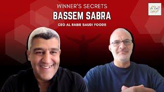 Winner's Secrets: Bassem Sabra | CEO Al Rabie Saudi Foods