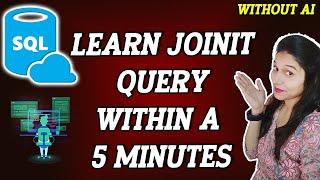 SQL For Beginners | Learn SQL Joins in 5 Minutes | Easy to used Joining Query