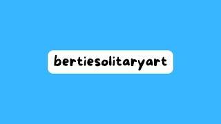 bertiesolitaryart  Live Stream