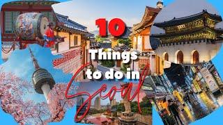 10 Things You MUST Experience in Seoul, South Korea in 2024!