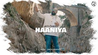 Haaniya I Jati Cheed I Simon Nandhra I Official Video I Punjabi Song 2024