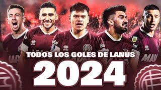 TODOS LOS GOLES DE LANÚS EN 2024