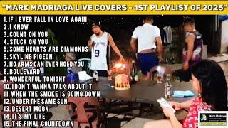 MARK MADRIAGA LIVE COVERS - 1ST PLAYLIST OF 2025