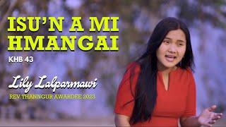 Lily Lalparmawi - Isu'n A Mi Hmangai (Official M/V) | Thangngur Awardee 2023