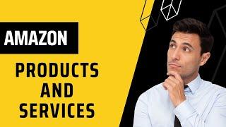 Amazon Products and Services | Amazonians