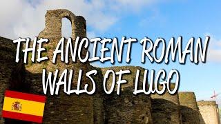 Ancient Roman Walls of Lugo - UNESCO World Heritage Site