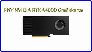 BEWERTUNG (2024): PNY NVIDIA RTX A4000 Grafikkarte. WESENTLICHE Einzelheiten