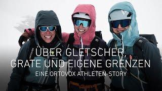 Über Gletscher, Grate und eigene Grenzen (Deutsch) | ORTOVOX