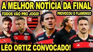 A MELHOR NOTÍCIA PARA O FLAMENGO NA FINAL! LÉO ORTIZ CONVOCADO! PREJUÍZO PARA MENGÃO NO BRASILEIRÃO!