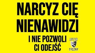 NARCYZ CIĘ NIENAWIDZI I NIE POZWOLI CI ODEJŚĆ - NARCYSTYCZNA OSOBOWOŚĆ #narcyz #psychopata