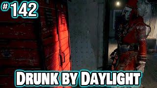 Drunk by Daylight #142 (Quick Cut)