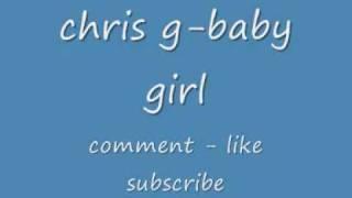 chris g - baby girl