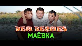 DEM BERMES - MAEVKA