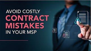 The Top 5 Contract Mistakes MSPs Make That Put Their Business At Risk