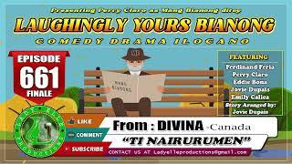 LAUGHINGLY YOURS BIANOG #661-FINALE | TI NAIRURUMEN | DIVINA-CANDA | LADY ELLE PRODUCTIONS