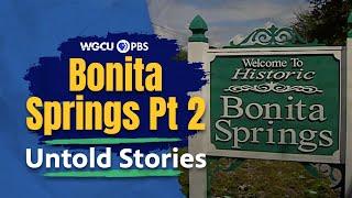 Bonita Springs, Florida: Part Two | Untold Stories | Florida History