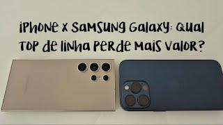 iPhone 15 Pro Max x Galaxy S24 Ultra: Qual celular top de linha perde mais valor com o tempo?