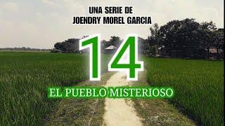 El Pueblo Misterioso Capitulo 14 Serie De Suspenso Dominicana