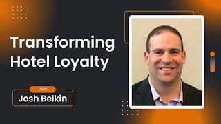 Transforming Loyalty Programs: How Omni Hotels & Resorts Did This (with Josh Belkin)