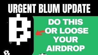 Urgent Blum Listing Update: DO THIS NOW TO SECURE YOUR BLUM AIRDROP