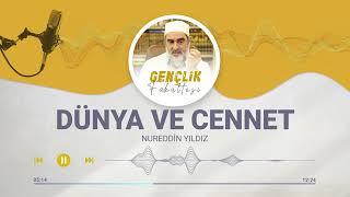 DÜNYA VE CENNET [91.BÖLÜM] | Nureddin Yıldız